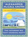 The Saturday Big Tent Wedding Party by Alexander Mccall Smith
